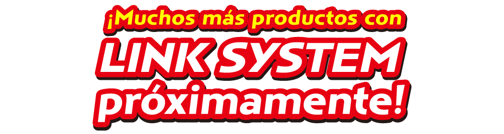 ¡Muchos más productos con LINK SYSTEM próximamente!